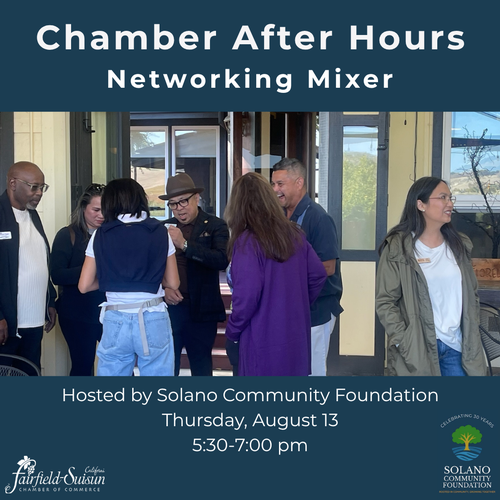Solano Community Foundation is hosting the Fairfield-Suisun Chamber of Commerce Business After Hours Mixer!